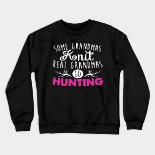 real grandmas go hunting Crewneck Sweatshirt